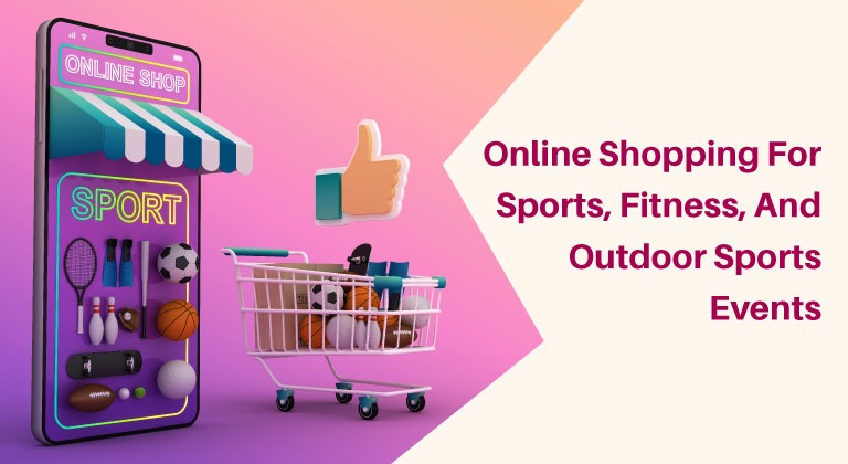Online Shopping For Sports, Fitness, And Outdoor's Sport Events